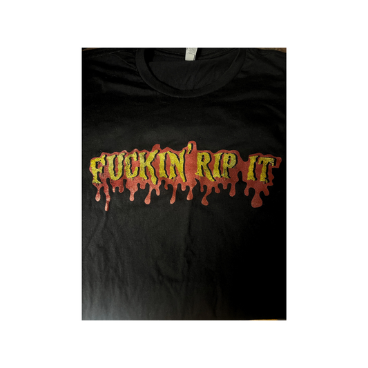 Fuckin' Rip It Tee